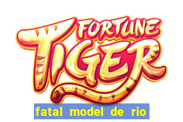 fatal model de rio claro sp